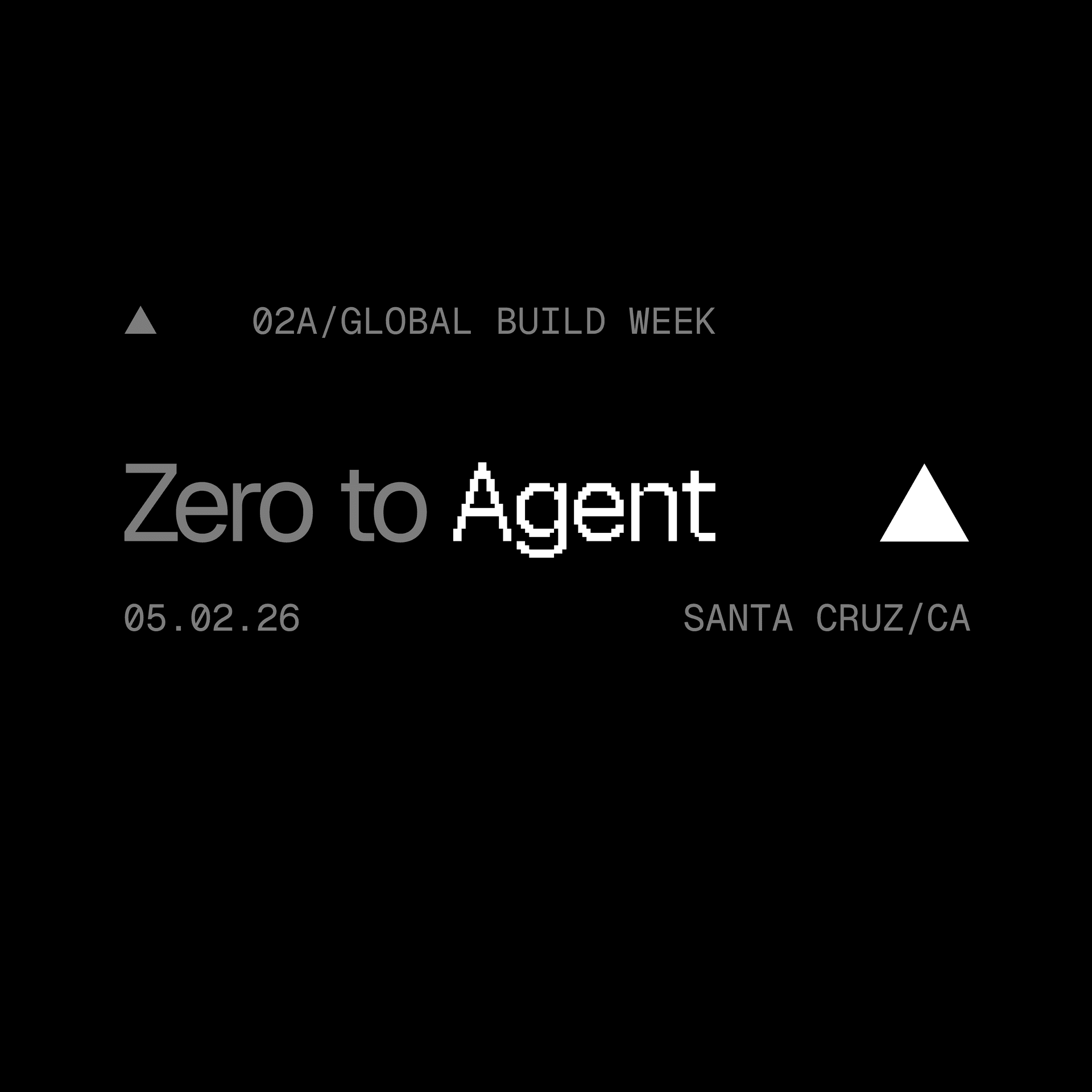 Zero to Agent: Santa Cruz — Santa Cruz, USA