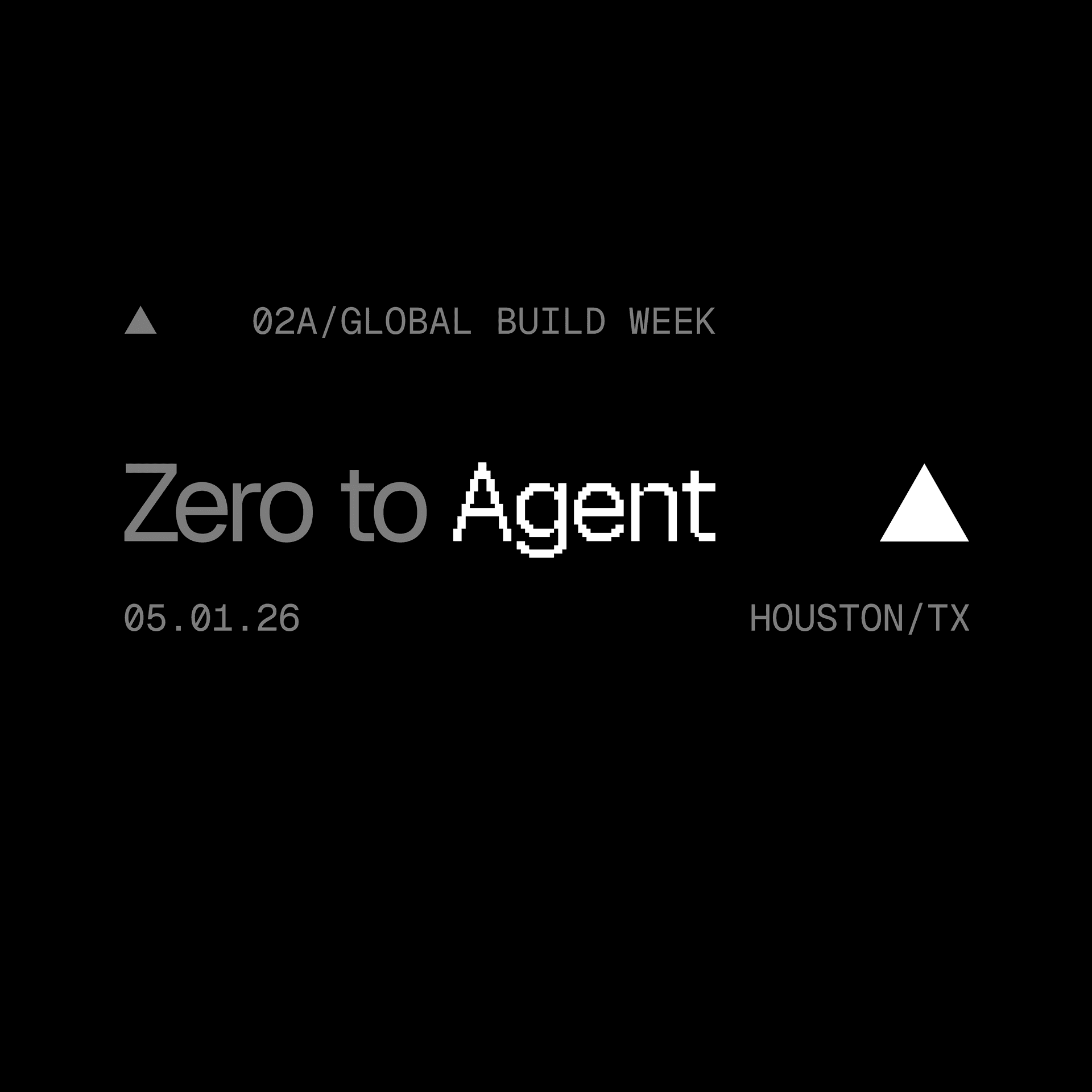 Zero to Agent: Houston — Houston, USA