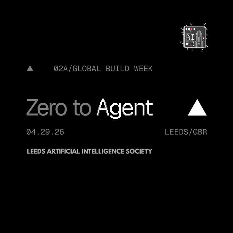 Zero to Agent: Leeds — Leeds, England